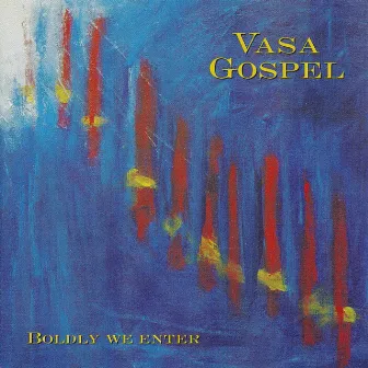 Boldly We Enter by Vasa Gospel