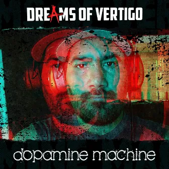 Dopamine Machine by Dreams of Vertigo