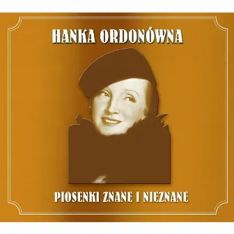 Piosenki Znane i Nieznane by Hanka Ordonówna