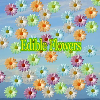 Edible Flowers by Paul D. Miller