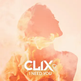 I Need You by Clix