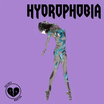 HYDROPHOBIA by Velvet Velour