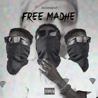 Free Madhe by Richkhent