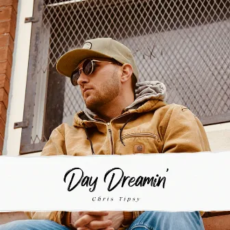 Day Dreamin' by Chris Tipsy