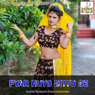 Pyar Huyo Bittu Se by Shankar Singh Saradhna