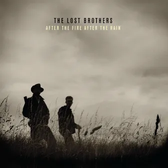 After the Fire After the Rain by The Lost Brothers