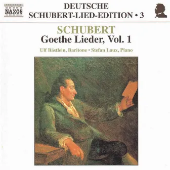 Schubert: Lied Edition 3 - Goethe, Vol. 1 by Ulf Bästlein