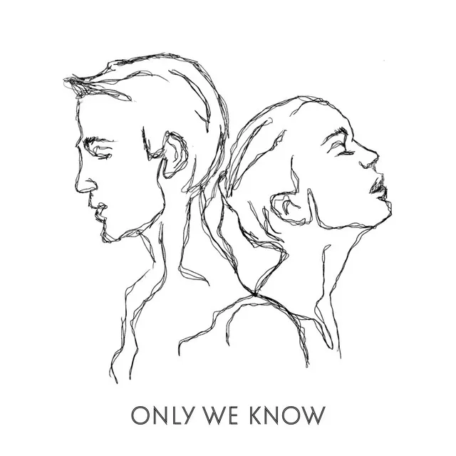 ONLY WE KNOW