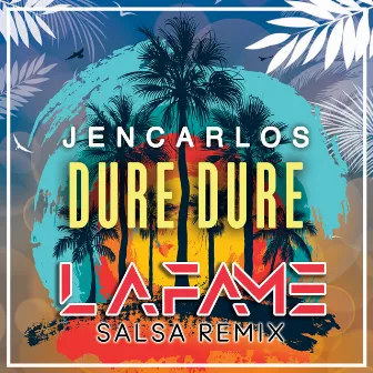 Dure Dure (Salsa Remix) by Lafame