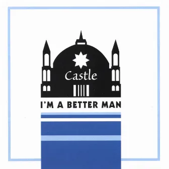 I'm a better man by Castle