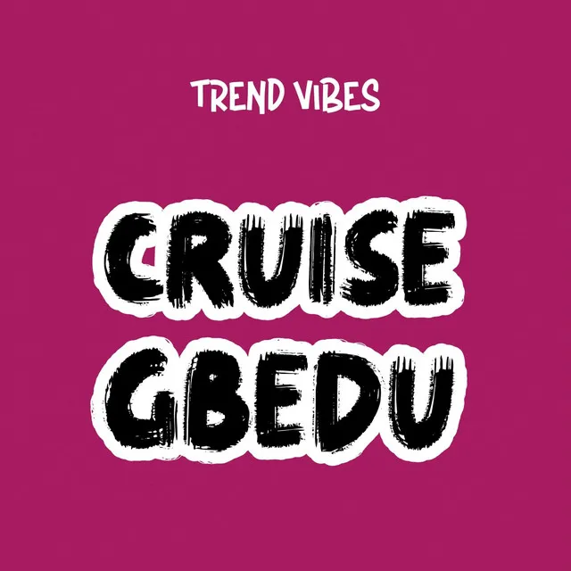 Cruise Gbedu - Radio Edit