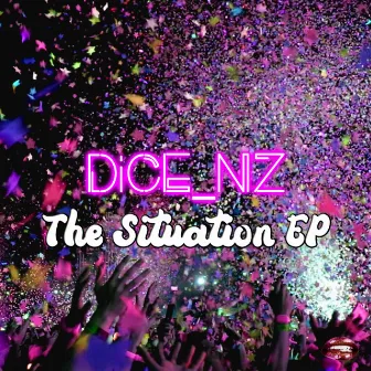 The Situation EP - Radio Mixes by DiCE_NZ