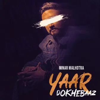 Yaar Dokhebaaz by Minar Malhotra