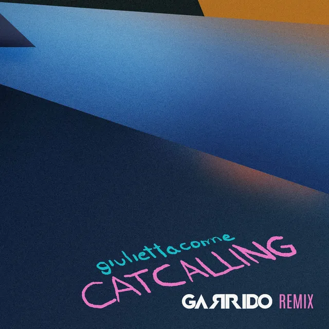 Catcalling - Garrido Remix