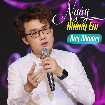 Ngày Không Em by Khánh Duy Khương