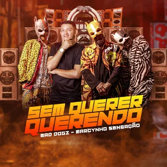 Sem Querer Querendo by Mad Dogz