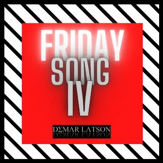 Friday Song IV by DeMar Latson