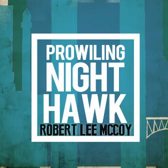 Prowling Nighthawk by Robert Lee McCoy