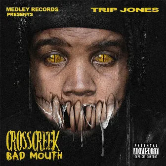 Crosscreek Bad Mouth by Trip Jones