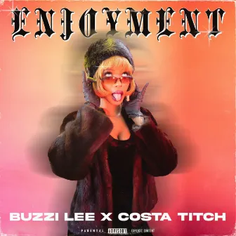 ENJOYMENT by Buzzi Lee