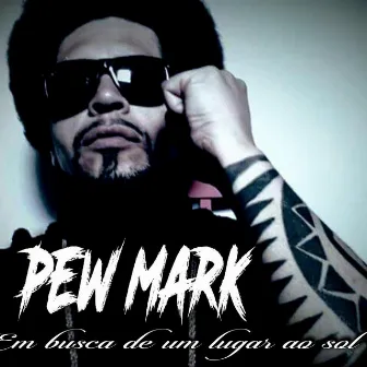 Em Busca de um Lugar ao Sol by Pew Mark