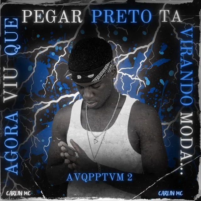 Avqpptvm 2 (Agora Viu Que Pegar Preto Ta Virando Moda)