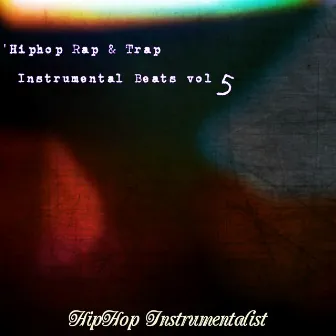 Hip Hop Rap & Trap Instrumental Beats Vol. 5 by Hiphop Instrumentalist