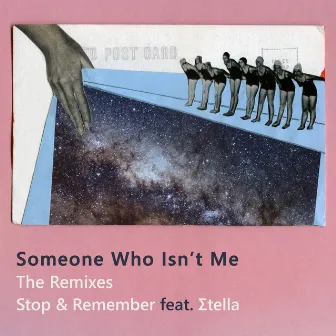 Stop & Remember (The Remixes) by Someone Who Isn't Me