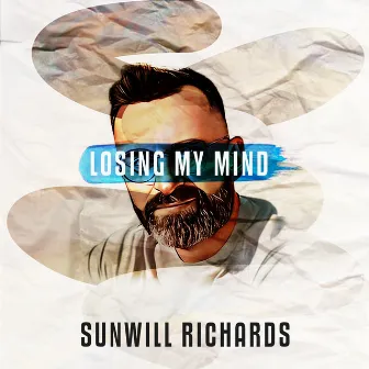 Losing My Mind by Sunwill Richards