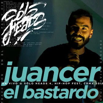 En Vivo @ Sólo Heads 4, Hip-Hop Fest by Juancer El Bastardo