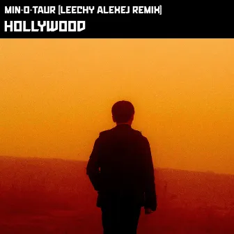 Hollywood (Leechy Alexej Remix) by Min-O-Taur