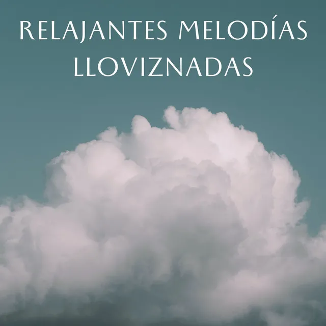 Relajantes Melodías Lloviznadas