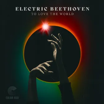 To Love The World by Electric Beethoven