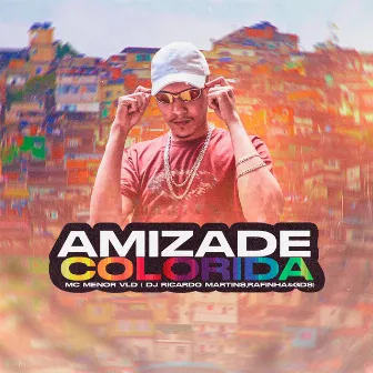 Amizade Colorida by MC Menor VLD