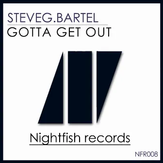 Gotta Get Out by SteveG. Bartel