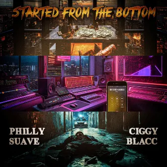 Started From The Bottom by Philly Suave