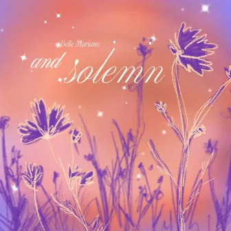 And Solemn by Belle Mariano