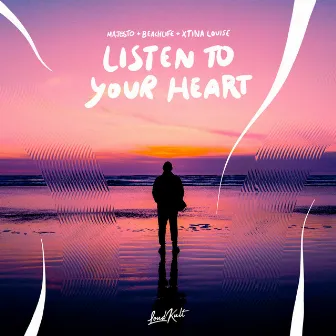 Listen To Your Heart by Beachlife