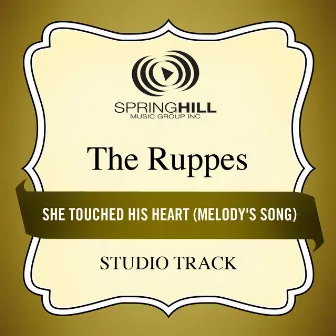 She Touched His Heart (Melody's Song) by The Ruppes