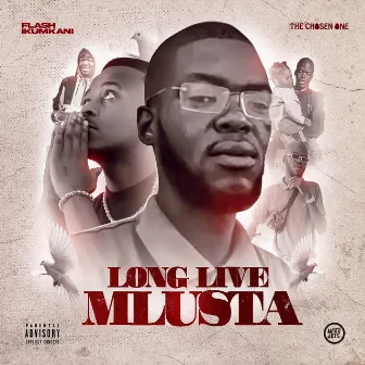 Long Live Mlusta by Flash Ikumkani