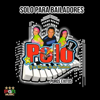 Solo Para Bailadores by Polo Y La Magia De Los Teclados