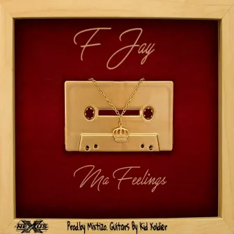 Ma Feelings by F Jay