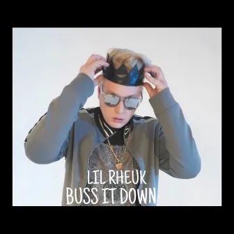 BUSS IT DOWN by Lil Rheuk