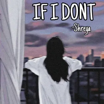 If I don't by Shreya