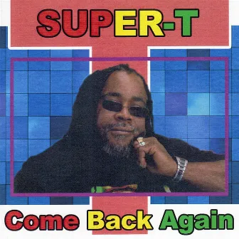 Come Back Again by Super T