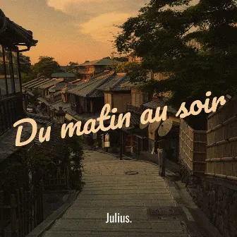 Du matin au soir by Julius.