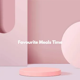 Favourite Meals Time by Música de la Mañana Clasicos