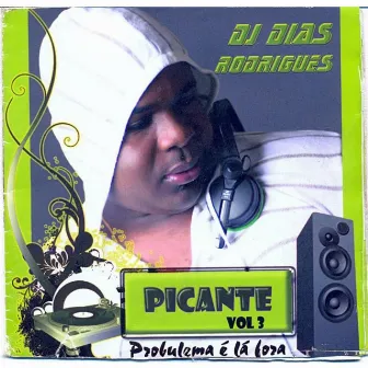 Picante Probulema é Lá Fora (Vol.3) by DJ Dias Rodrigues