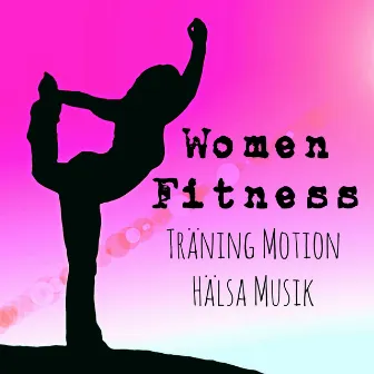 Women Fitness - Träning Motion Hälsa Musik med Lounge Chillout New Age Ljud by Unknown Artist