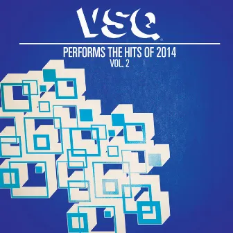 VSQ Performs the Hits of 2014, Vol. 2 by Vitamin String Quartet